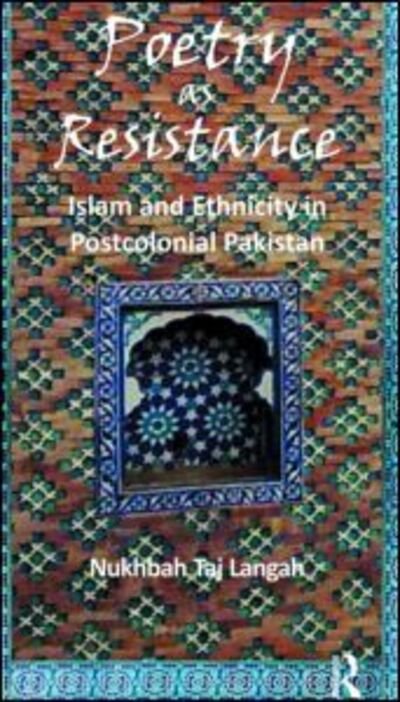 Cover for Nukhbah Taj Langah · Poetry as Resistance: Islam and Ethnicity in Postcolonial Pakistan (Innbunden bok) (2011)