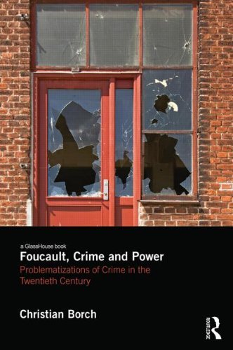 Cover for Borch, Christian (Copenhagen Business School, Denmark) · Foucault, Crime and Power: Problematisations of Crime in the Twentieth Century (Gebundenes Buch) (2014)