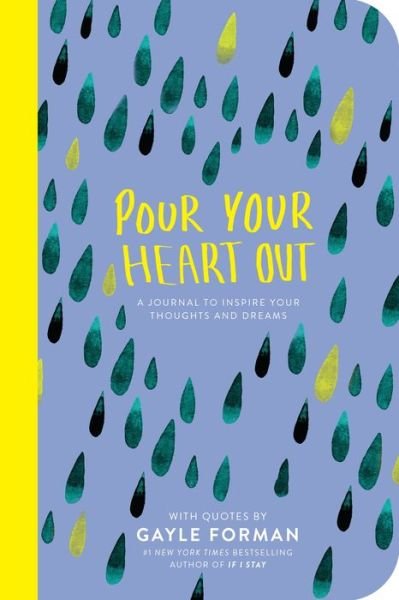 Pour Your Heart Out with Gayle Forman - Gayle Forman - Books - Penguin USA - 9780425290460 - March 27, 2018