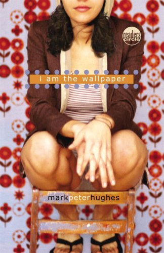 Cover for Mark Peter Hughes · I Am the Wallpaper (Readers Circle (Delacorte)) (Paperback Book) [Reprint edition] (2007)