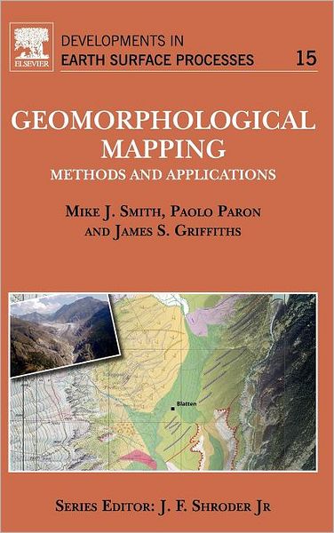 Cover for Smith, Mike J. (School of Geography, Geology and the Environment, Kingston University, UK) · Geomorphological Mapping: Methods and Applications - Developments in Earth Surface Processes (Hardcover Book) (2011)