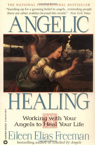 Cover for Eileen E Freeman · Angelic Healing: Working with Your Angel to Heal Your Life (Paperback Book) (1995)