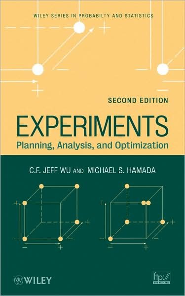 Cover for Wu, C. F. Jeff (Georgia Institute of Technology) · Experiments: Planning, Analysis, and Optimization - Wiley Series in Probability and Statistics (Gebundenes Buch) (2009)