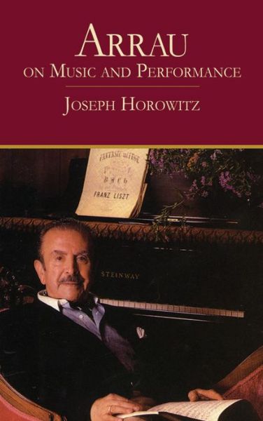 Cover for Joseph Horowitz · Arrau on Music &amp; Performance (Paperback Book) (2011)