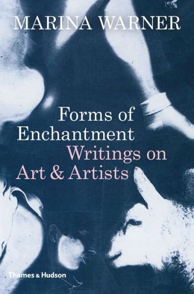 Cover for Marina Warner · Forms of Enchantment: Writings on Art &amp; Artists (Gebundenes Buch) (2018)