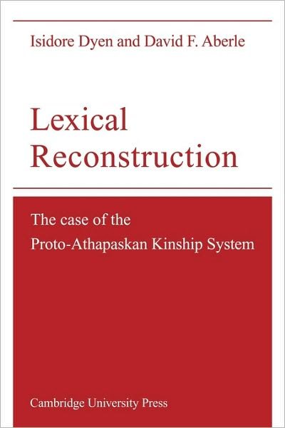 Cover for Isidore Dyen · Lexical Reconstruction: The Case of the Proto-Athapaskan Kinship System (Paperback Book) (2010)