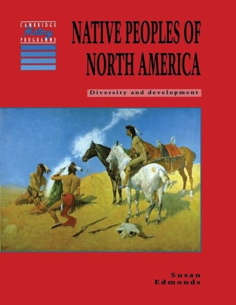 Cover for Susan Edmonds · Native Peoples of North America: Diversity and Development - Cambridge History Programme Key Stage 3 (Paperback Bog) (1993)