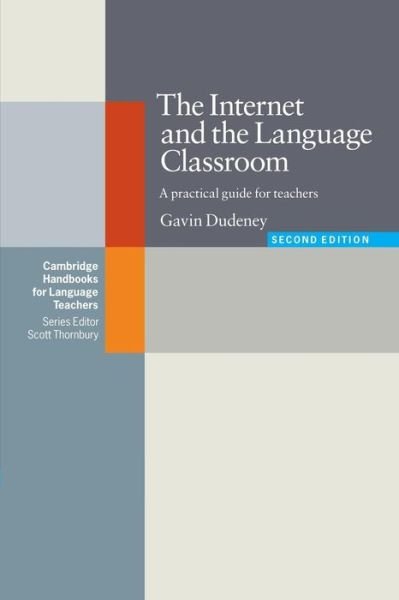 Cover for Dudeney, Gavin (International House, Barcelona) · The Internet and the Language Classroom: A Practical Guide for Teachers - Cambridge Handbooks for Language Teachers (Paperback Bog) [2 Revised edition] (2007)