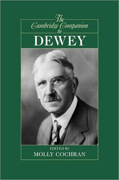 Cover for Cochran, Molly (Georgia Institute of Technology) · The Cambridge Companion to Dewey - Cambridge Companions to Philosophy (Paperback Bog) (2010)