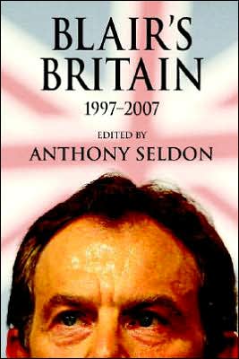 Cover for Anthony Seldon · Blair's Britain, 1997–2007 (Paperback Book) (2007)