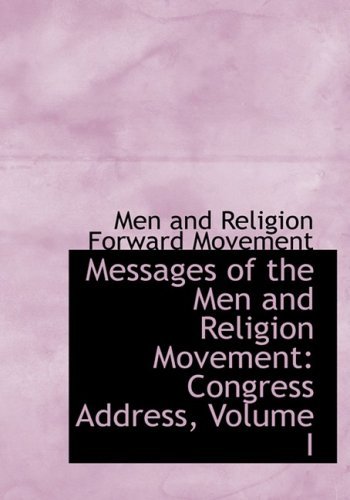Cover for Men and Religion Forward Movement · Messages of the men and Religion Movement: Congress Address, Volume I (Paperback Book) [Large Print, Lrg edition] (2008)