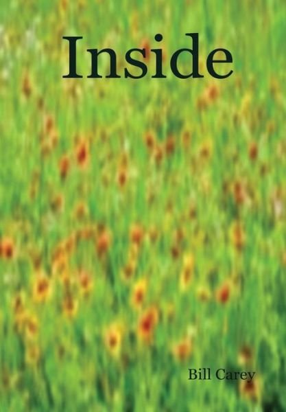 Cover for Bill Carey · Inside (Hardcover Book) (2008)