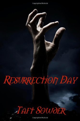 Resurrection Day - Taft Sowder - Books - lulu.com - 9780557353460 - March 10, 2010