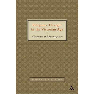 Cover for James C. Livingston · Religious Thought in the Victorian Age: Challenges and Reconceptions (Pocketbok) (2007)