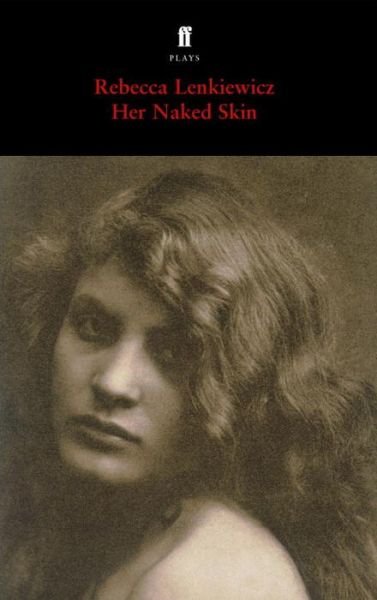 Cover for Rebecca Lenkiewicz · Her Naked Skin (Paperback Book) [Main - Re-issue edition] (2008)