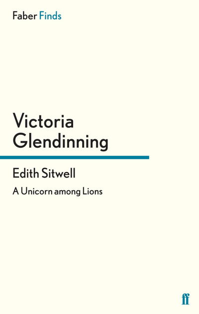 Cover for Victoria Glendinning · Edith Sitwell: A Unicorn among Lions (Paperback Book) [Main edition] (2013)