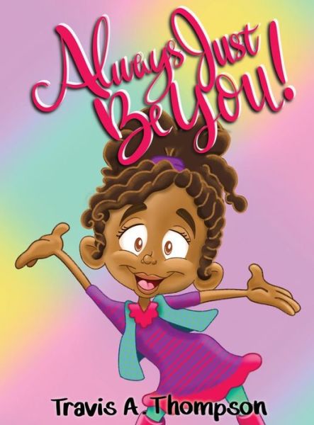 Cover for Travis a Thompson · Always Just Be You! (Hardcover Book) (2019)