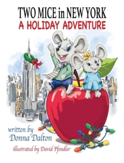 Cover for Donna Dalton · Two Mice in New York : A Holiday Adventure (Hardcover Book) (2020)