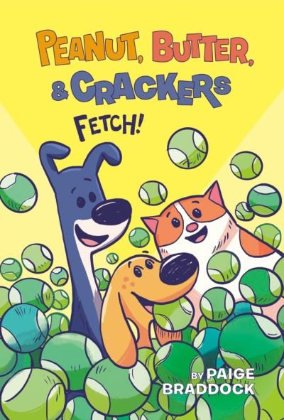 Cover for Paige Braddock · Fetch! - Peanut, Butter, and Crackers (Hardcover Book) (2021)