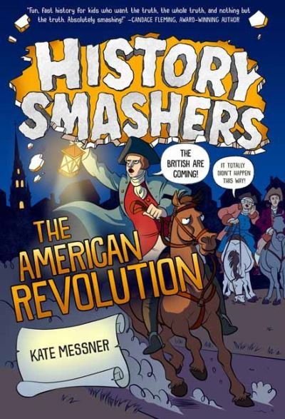 Cover for Kate Messner · History Smashers: The American Revolution - History Smashers (Paperback Book) (2021)