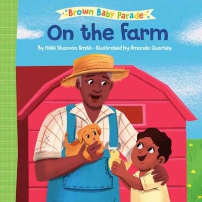 Cover for Nikki Shannon Smith · On the Farm: A Brown Baby Parade Book (Board book) (2024)