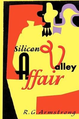 Cover for R.g. Armstrong · Silicon Valley Affair (Paperback Bog) (2000)