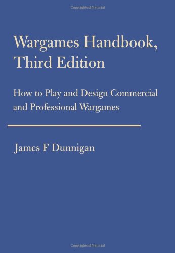Cover for James F Dunnigan · Wargames Handbook: How to Play and Design Commercial and Professional Wargames (Paperback Book) [3rd edition] (2000)