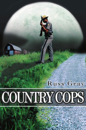 Country Cops - Russell Gray - Books - iUniverse - 9780595267460 - January 22, 2003