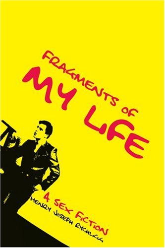 Cover for Henry Joseph Rychlicki · Fragments of My Life: a Sex Fiction (Paperback Book) (2004)