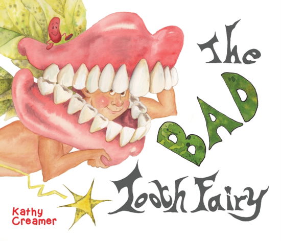 Cover for Kathy Creamer · The Bad Tooth Fairy (Hardcover Book) [New edition] (2025)