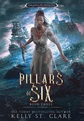 Cover for Kelly St Clare · Pillars of Six (Hardcover Book) (2018)