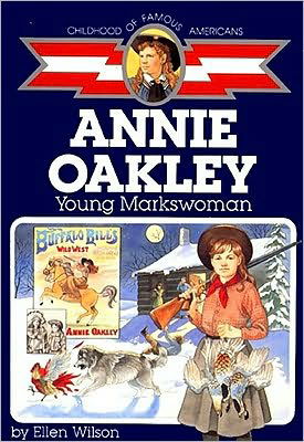 Annie Oakley: Young Markswoman (Childhood of Famous Americans) - Ellen Wilson - Bøker - Aladdin - 9780689713460 - 30. november 1989