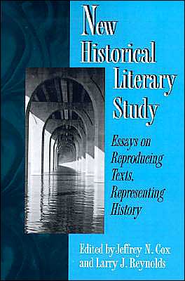 New Historical Literary Study: Essays on Reproducing Texts, Representing History - Larry Reynolds - Books - Princeton University Press - 9780691015460 - July 1, 1993