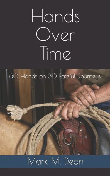 Cover for Mark M. Dean · Hands Over Time : 60 Hands on 30 Fateful Journeys (Paperback Book) (2018)