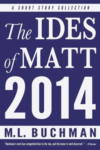 Cover for M L Buchman · The Ides of Matt - 2014 (Paperback Book) (2015)