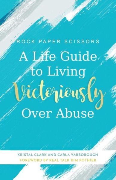 Cover for Carla Yarborough · A Life Guide to Living Victoriously Over Abuse (Paperback Book) (2017)