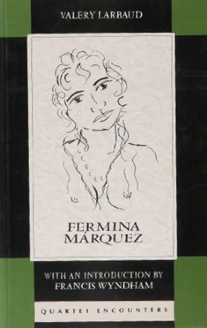 Fermina Marquez - Quartet Encounters S. - Valery Larbaud - Kirjat - Quartet Books - 9780704300460 - tiistai 1. maaliskuuta 1988