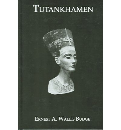 Cover for Ernest A. Wallis Budge · Tutankhamen (Gebundenes Buch) (2005)