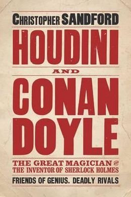 Cover for Christopher Sandford · Houdini &amp; Conan Doyle: The Great Magician and the Inventor of Sherlock Holmes (Gebundenes Buch) [Export edition] (2012)