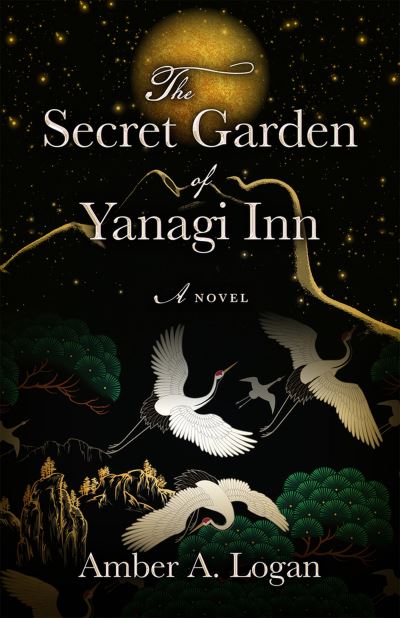 The Secret Garden of Yanagi Inn - Amber Logan - Książki - CamCat Publishing - 9780744306460 - 24 października 2023