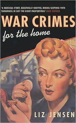 Cover for Liz Jensen · War Crimes for the Home (Paperback Book) (2003)