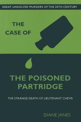 Cover for Diane Janes · The Case of the Poisoned Partridge: The Strange Death of Lieutenant Chevis (Paperback Book) (2013)