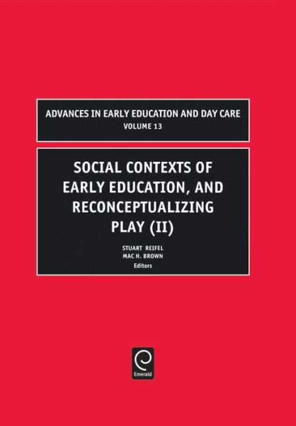 Cover for Social Contexts of Early Education, and Reconceptualizing Play - Advances in Early Education &amp; Day Care (Hardcover Book) (2004)