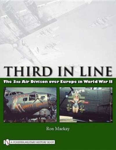 Cover for Ron Mackay · Third in Line: The 3rd Air Division over Europe in World War II (Hardcover Book) (2009)