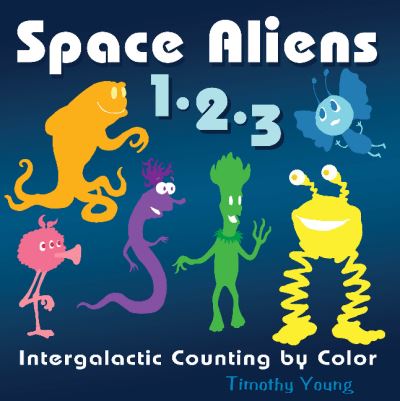 Cover for Timothy Young · Space Aliens 1-2-3: Intergalactic Counting by Color (Board book) (2021)