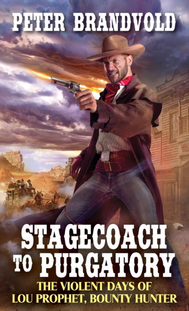 Cover for Peter Brandvold · Stagecoach to Purgatory - Lou Prophet, Bounty Hunter (Paperback Book) (2018)