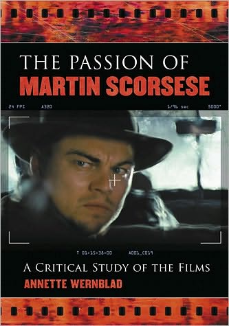 Cover for Annette Wernblad · The Passion of Martin Scorsese: A Critical Study of the Films (Paperback Book) (2010)