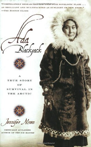 Ada Blackjack: a True Story of Survival in the Arctic - Jennifer Niven - Livros - Hyperion - 9780786887460 - 3 de novembro de 2004