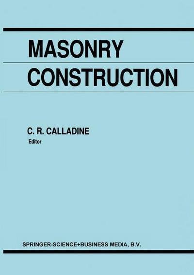 Cover for C R Calladine · Masonry Construction: Structural Mechanics and Other Aspects (Innbunden bok) [Reprinted from `MECCANICA', 27/3, 1992 edition] (1992)