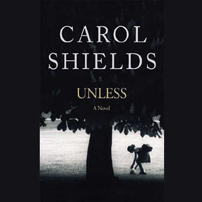 Cover for Carol Shields · Unless (CD) [Unabridged edition] (2002)